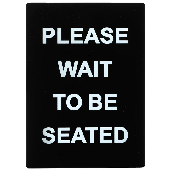 Signs / Please Wait to be seated